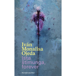 Iván Monalisa Ojeda: Ista štimunga, forever